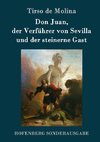 Don Juan, der Verführer von Sevilla und der steinerne Gast