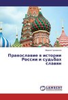 Pravoslavie v istorii Rossii i sud'bah slavyan