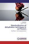 Standardization of dehydration techniques in cut flowers