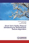 Short Term Hydro Thermal Scheduling by Artificial Fish Swarm Algorithm