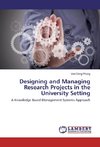 Designing and Managing Research Projects in the University Setting