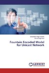 Fountain Encoded Model for Unicast Network