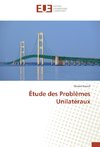 Étude des Problèmes Unilatéraux