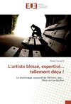 L'artiste blessé, expertisé... tellement déçu !