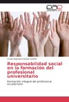 Responsabilidad social en la formación del profesional universitario