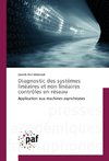 Diagnostic des systèmes linéaires et non linéaires contrôles en réseau