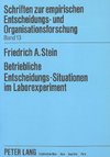 Betriebliche Entscheidungs-Situationen im Laborexperiment