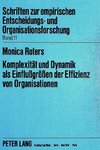 Komplexität und Dynamik als Einflussgrössen der Effizienz von Organisationen