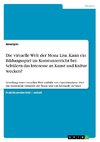 Die virtuelle Welt der Mona Lisa. Kann ein Bildungsspiel im Kunstunterricht bei Schülern das Interesse an Kunst und Kultur wecken?