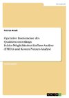 Operative Instrumente des Qualitätscontrollings. Fehler-Möglichkeiten-Einfluss-Analyse (FMEA)  und Kosten-Nutzen-Analyse