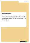 Personalmanagement im Zeitalter der IT. Die Auswirkungen auf die Generation Y in Deutschland