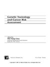 Choy, W: Genetic Toxicology and Cancer Risk Assessment