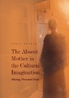 The Absent Mother in the Cultural Imagination