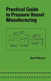 Practical Guide to Pressure Vessel Manufacturing