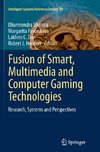 Fusion of Smart, Multimedia and Computer Gaming Technologies