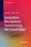 Generative Mechanisms Transforming the Social Order