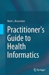 Practitioner's Guide to Health Informatics