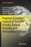 Regional Economic Impacts of Terrorist Attacks, Natural Disasters and Metropolitan Policies