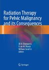 Radiation Therapy for Pelvic Malignancy and its Consequences