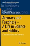 Accuracy and Fuzziness. A Life in Science and Politics