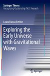 Exploring the Early Universe with Gravitational Waves