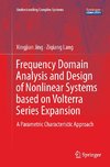 Frequency Domain Analysis and Design of Nonlinear Systems based on Volterra Series Expansion