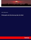 Philosophie als Orientierung über die Welt