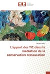 L'apport des TIC dans la médiation de la conservation-restauration