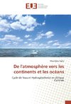 De l'atmosphère vers les continents et les océans