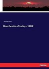 Manchester of today - 1888