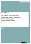 Die Zukunft der angewandten Psychoanalyse unter besonderer Berücksichtigung der Humanwissenschaften