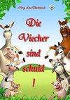 Die Viecher sind schuld!