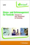 Stress- und Zeitmanagement für Tierärzte