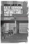 East German intelligence and Ireland, 1949-90