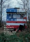 Social Inequality, Economic Decline, and Plutocracy