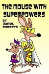 The Mouse with Superpowers