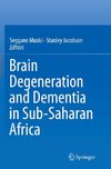 Brain Degeneration and Dementia in Sub-Saharan Africa