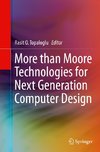 More than Moore Technologies for Next Generation Computer Design