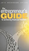 The Entrepreneur's Guide to Achieving Financial Freedom