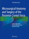 Microsurgical Anatomy and Surgery of the Posterior Cranial Fossa