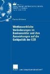 Wettbewerbliche Veränderungen im Bankensektor und ihre Auswirkungen auf die Geldpolitik der EZB