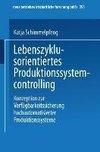 Lebenszyklusorientiertes Produktionssystemcontrolling