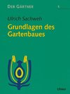 Der Gärtner 1. Grundlagen des Gartenbaues