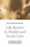 Garland, J: Life Review In Health and Social Care