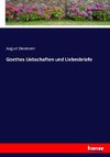 Goethes Liebschaften und Liebesbriefe