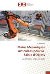 Mains Mécaniques Articulées pour la Saisie d'Objets