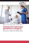 Valoración Geronto-geríatrica Integral