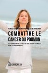 41 Recettes Entièrement Naturelles de Repas pour Combattre le Cancer du Poumon