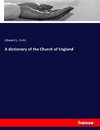 A dictionary of the Church of England