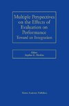 Multiple Perspectives on the Effects of Evaluation on Performance